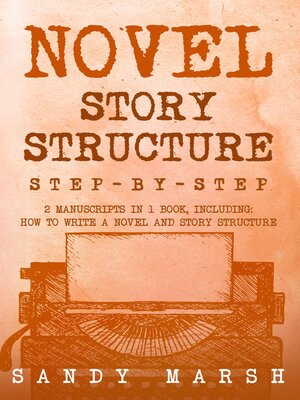 cover image of Novel Story Structure, 2 Manuscripts in 1 Book